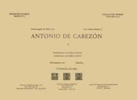 CW 4 ANTONIO DE CABEZÓN (1510-1566), Collected Works. Vol. 5. Intabulations and Opera Incerta. Edited by Charles Jacobs