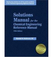 Solutions Manual for the Chemical Engineering Reference Manual, Fifth Edition