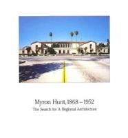 Myron Hunt, 1868-1952