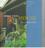 About Your House With Bob Yapp