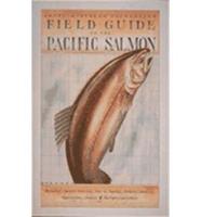 Field Guide to the Pacific Salmon