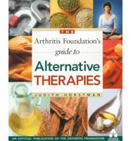The Arthritis Foundation's Guide to Alternative Therapies