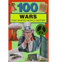 100 Wars That Shaped World History
