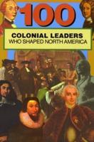 100 Colonial Leaders Who Shaped World History
