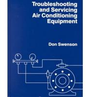 Troubleshooting and Servicing Air Conditioning Equipment