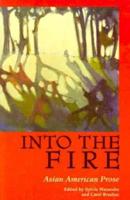 Into the Fire: Asian American Prose