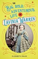 The Big, Bold, Adventurous Life of Lavinia Warren