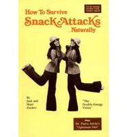 How to Survive Snack Attacks ... Naturally