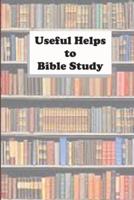 Useful Helps to Bible Study