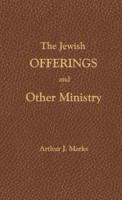 The Jewish Offerings and other ministry