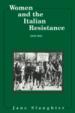 Women and the Italian Resistance, 1943-1945