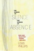 Domain of Silence/Domain of Absence: New & Selected Poems, 1963-2015