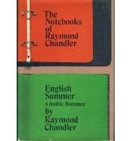 The Notebooks of Raymond Chandler and English Summer