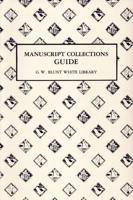 A Guide to the Manuscript Collections of the G.W. Blunt White Library at the Mystic Seaport Museum