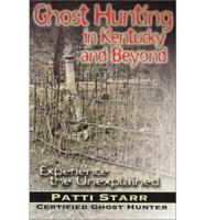 Ghost Hunting in Kentucky and Beyond