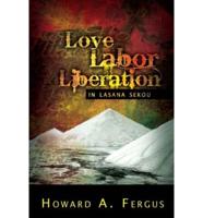 Love Labor Liberation in Lasana Sekou