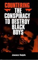 Countering the Conspiracy to Destroy Black Boys Vol. I Volume 1