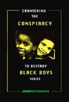 Countering the Conspiracy to Destroy Black Boys Vol. III Volume 3