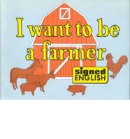 "I Want to Be a Farmer" in Signed English