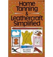 Home Tanning & Leathercraft Simplified