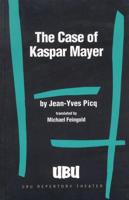 The Case of Kaspar Mayer