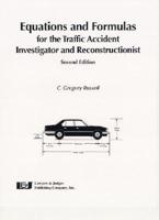Equations and Formulas for the Traffic Accident Investigator and Reconstructionist