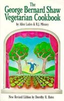 The Book Publishing Company Presents the George Bernard Shaw Vegetarian Cook Book in Six Acts