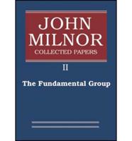 John Milnor Collected Papers: Volume II: The Fundamental Group