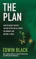 The Plan: How to Save America the Day After the Oil Stops-Or Perhaps the Day Before