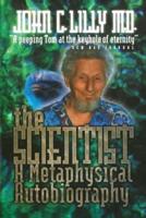 The Scientist: A Metaphysical Autobiography