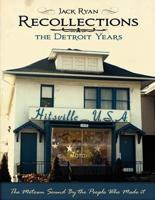 Recollections The Detroit Years