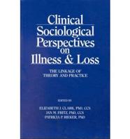 Clinical Sociological Perspectives on Illness and Loss