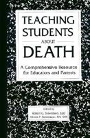 Teaching Students About Death: A Comprehensive Resource for Educators