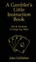 A Gambler's Little Instruction Book