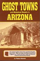 Ghost Towns and Historical Haunts in Arizona