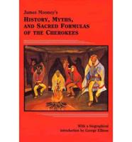 James Mooney's History, Myths, and Sacred Formulas of the Cherokees