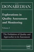 Explorations in Quality Assessment and Monitoring. Volume I The Definition of Quality and Approaches to Its Assessment