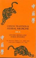 Chinese Traditional Herbal Medicine Volume II Materia Medica & Herbal Resource