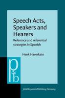 Speech Acts, Speakers and Hearers