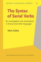 The Syntax of Serial Verbs