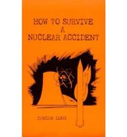 How to Survive a Nuclear Accident