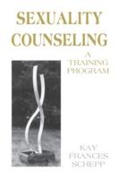 Sexuality Counseling : A Training Program