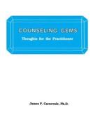 Counseling Gems: Thoughts For The Practitioner