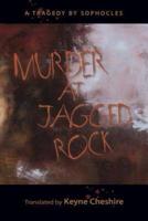 Murder at Jagged Rock: A Translation of Sophocles' Women of Trachis