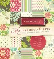 A Scrapbook of Motherhood Firsts