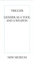 Trigger - Gender as a Tool and a Weapon