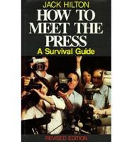 How to Meet the Press