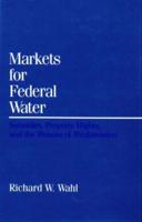 Markets for Federal Water : Subsidies, Property Rights, and the Bureau of Reclamation