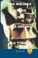 The Miracle Hands of Alex Solano