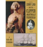 Jenny Lind and the Clipper Nightingale Figurehead